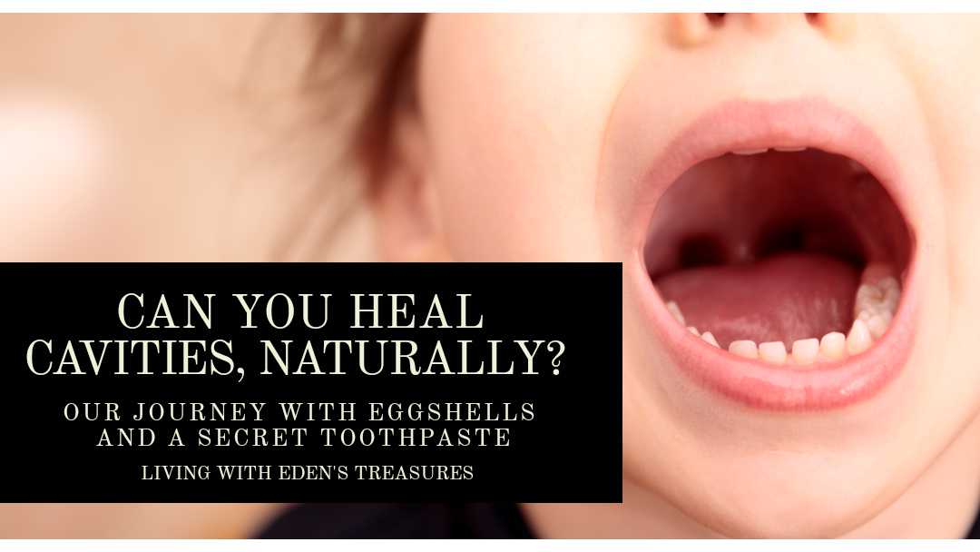 Can you heal cavities, naturally?